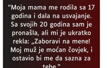 “Moja mama me rodila sa 17 godina…”
