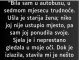 “Bila sam u autobusu,…”