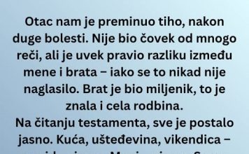 Moj brat je dobio nasledstvo, a ja sam dobio…