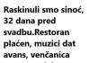 Raskinuli smo sinoć, 32 dana pred svadbu