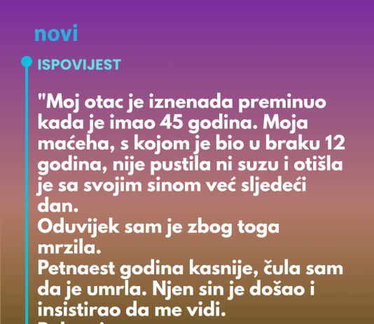 “Moj otac je iznenada preminuo kada je imao 45 godina…”
