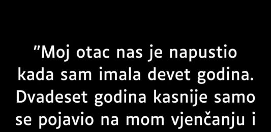 “Moj otac nas je napustio kada sam imao devet godina…”