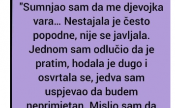 “Sumnjao sam da me djevojka vara…