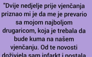 “Dvije nedjelje prije vjenčanja priznao mi je…”