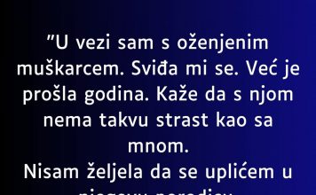 “Godinu dana sam u vezi sa oženjenim muškarcem, kaže mi da sa suprugom nema strasti…”