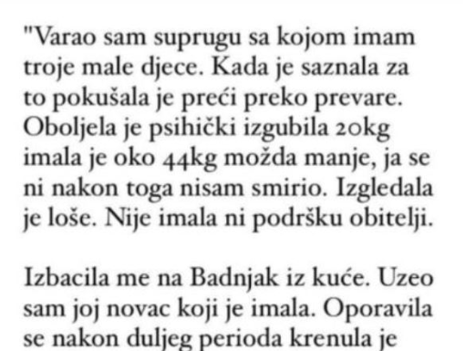 “Varao sam suprugu sa kojom imam troje djece a ona je pokusavala preci preko toga pa se razbolila…”