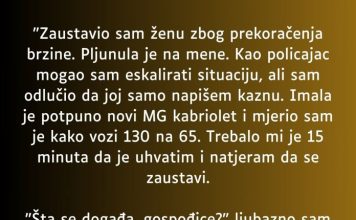 “Zaustavio sam ženu zbog prekoračenja brzine…”