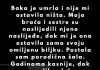 “Baka je umrla i nije mi ostavila ništa. Moja braća i sestre su naslijedili njeno naslijeđe…”
