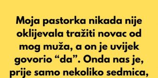 “Moja pastorka nikada nije oklijevala tražiti novac…”