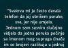 “Svekrva mi je često davala telefon da joj obrišem poruke, sve, jer nije umjela…”