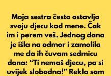 Moja sestra očekuje da čuvam njenu djecu zato što sam sama i nemam djece
