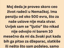 CIJELI život sam mislio da je deda škrtica a onda mi je usledio pravi ŠOK!