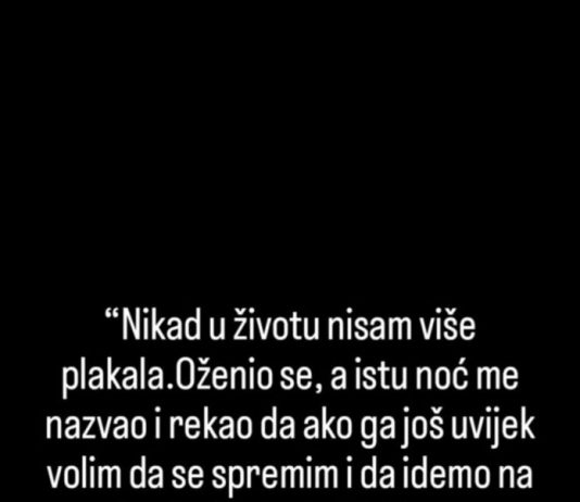 “Nikad u životu nisam više plakala”