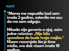 “Mama me napustila kad sam imala 3 godine…”