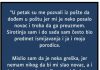“Sirotinja sam i oduvijek sam predmet ismijavanja- JA I MOJA PORODICA…”