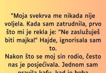 “Moja svekrva me nikada nije voljela…”