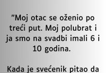 “Moj otac se oženio po treći put…”