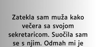 Zatekla sam muža kako večera sa svojom sekretaricom…”