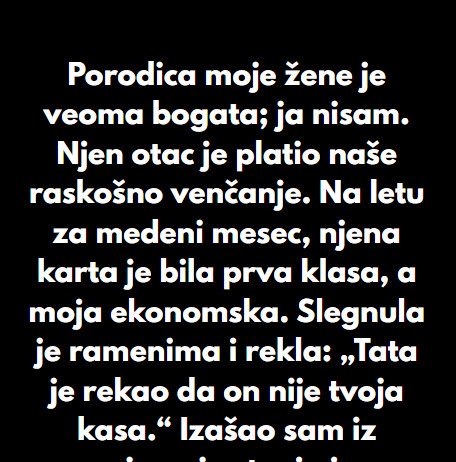 “Porodica moje žene je veoma bogata; ja nisam…”