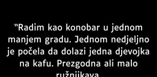 “Radim kao konobar u jednom manjem gradu…”