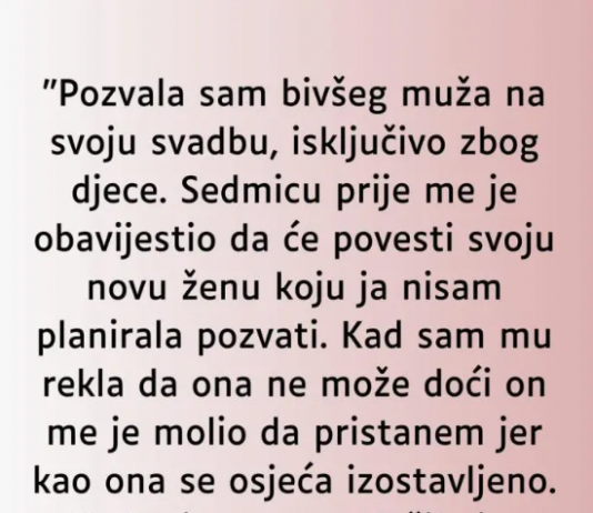 “Pozvala sam bivšeg muža na svoju svadbu…”