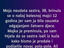 “Moja neudata sestra, 38, brinula se o našoj bolesnoj majci 12 godina…”
