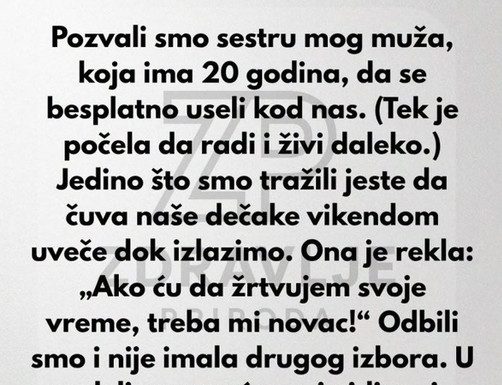 Neću da plaćam svoju zaovu za čuvanje dece — živi kod nas besplatno.