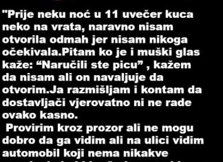 “Prije par noći oko 11 sati navečer neko kuca na vrata… ŠOK”