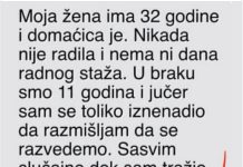 “Moja žena ima 32 godine i domaćica je”