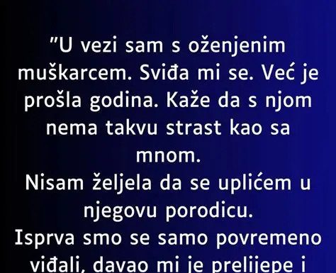 “U tajnoj vezi sam sa ozenjenim muskarcem a onda mi se javila njegova jadna zena…”
