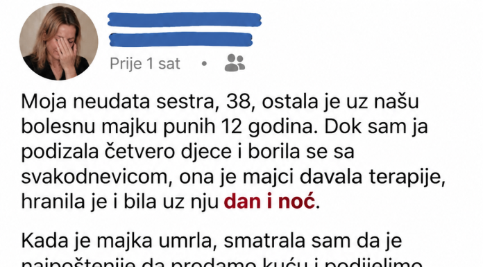 Moja neudata sestra, 38, ostala je u našu bolesnu majku punih 12 godina.