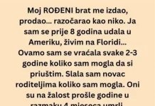 Ne mogu se pomiriti sa tim da mi je to uradio RODJENI BRAT!