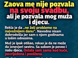 Zaova me nije pozvala na svoju svadbu, ali je pozvala mog muža i djecu