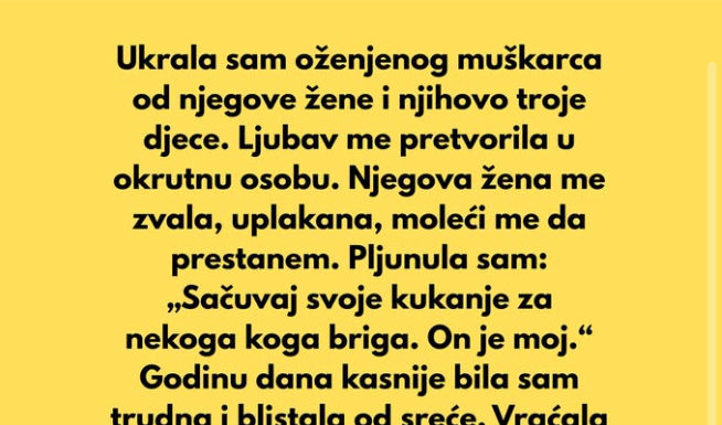 Ukrala sam oženjenog muškarca od njegove žene i njihovo troje djece.