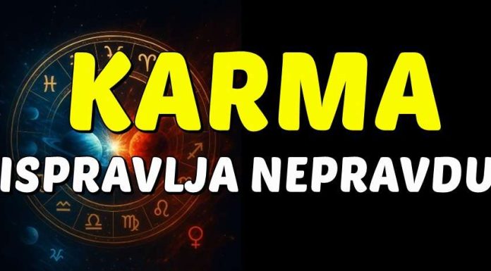 KARMA ISPRAVLJA NEPRAVDU: OVIM znakovima donosi SREĆU, OBILJE i ČUDO koje će OBRISATI SVU TUGU i BOL!